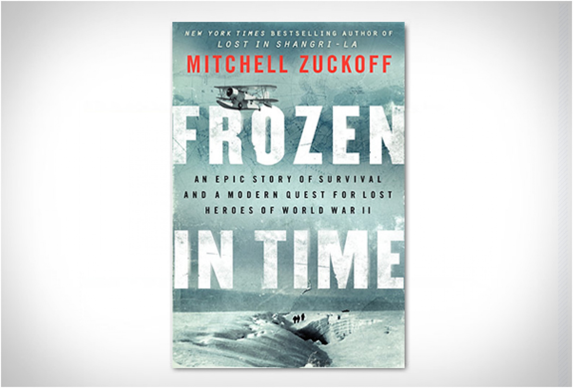 Frozen In Time | By Mitchell Zuckoff | Image